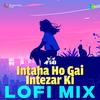 DJ AFTAB - Intaha Ho Gai Intezar Ki - LoFi Mix