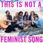 This Is Not a Feminist Song专辑