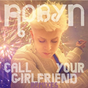 Call Your Girlfriend (Remixes)专辑