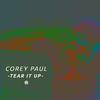 Corey Paul - Tear It Up