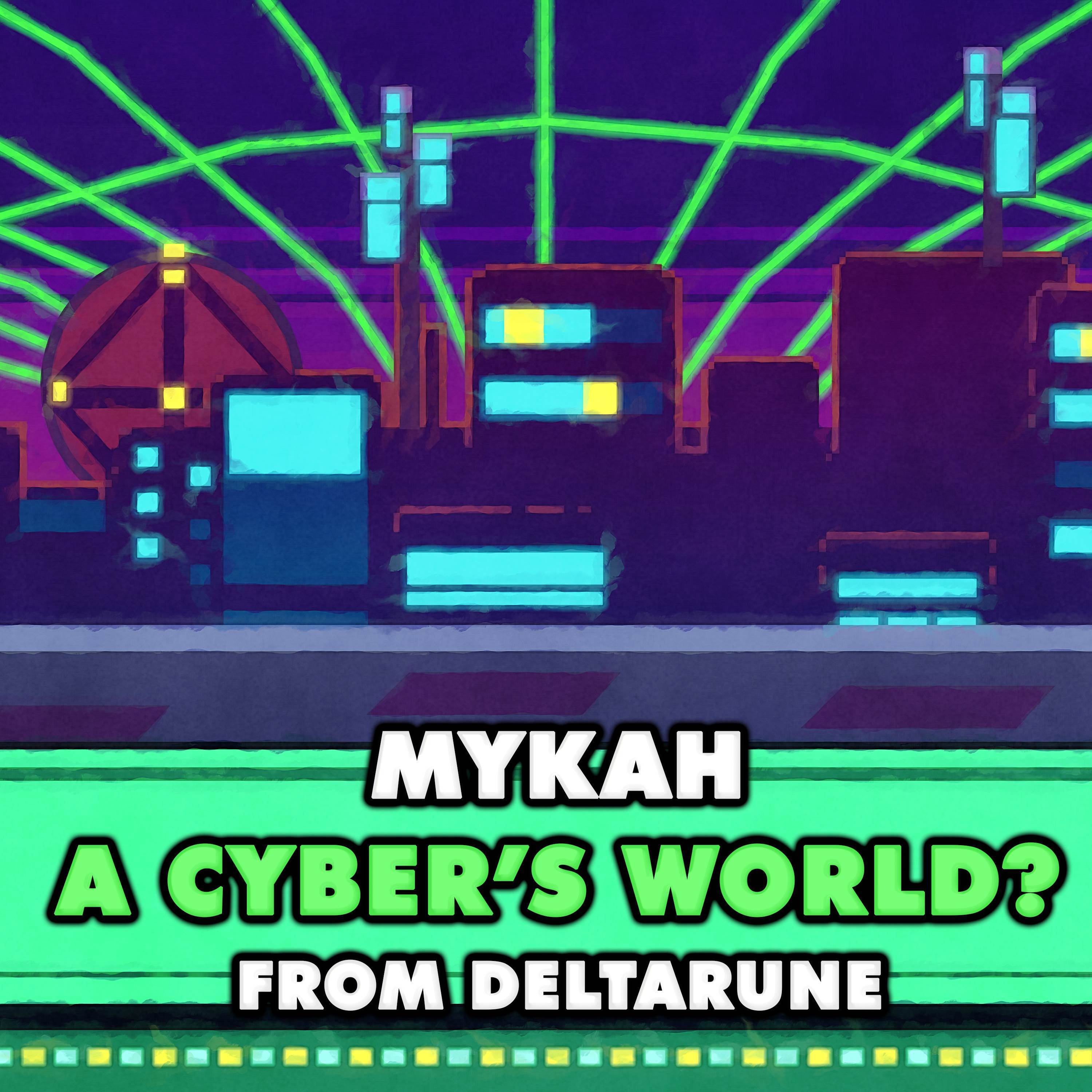 A CYBER'S WORLD? (From "Deltarune") (Electro House Version)