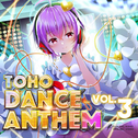 TOHO DANCE ANTHEM Vol.3专辑