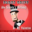 Abe Lincoln's Birthday: Parry Gripp Song of the Week for February 12, 2008 - Single专辑