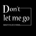 Don‘t Let Me Go