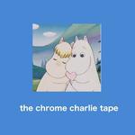 the chrome charlie tape专辑