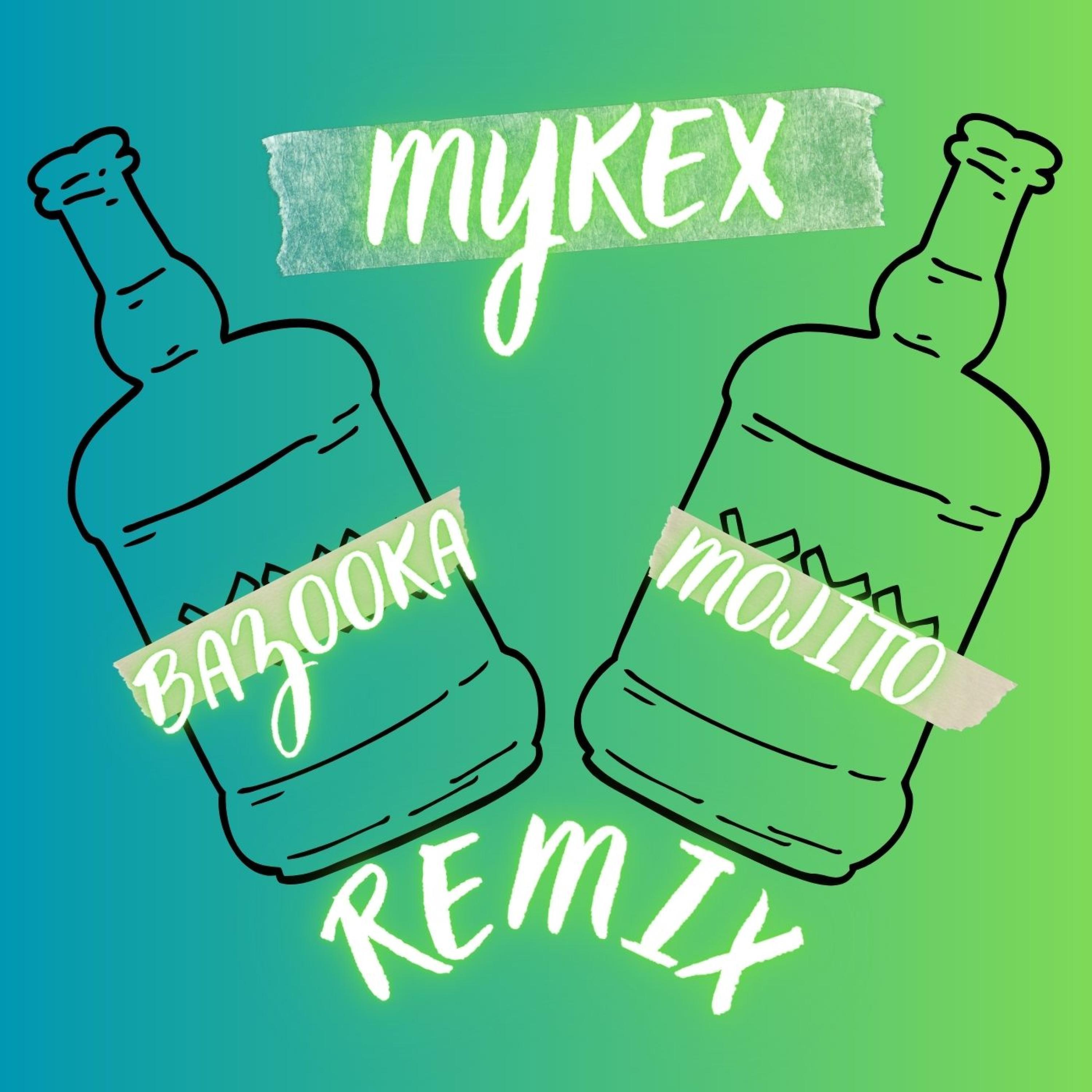 Mykex - Mojito (feat. Bazooka) (MYKEX Remix Extended)