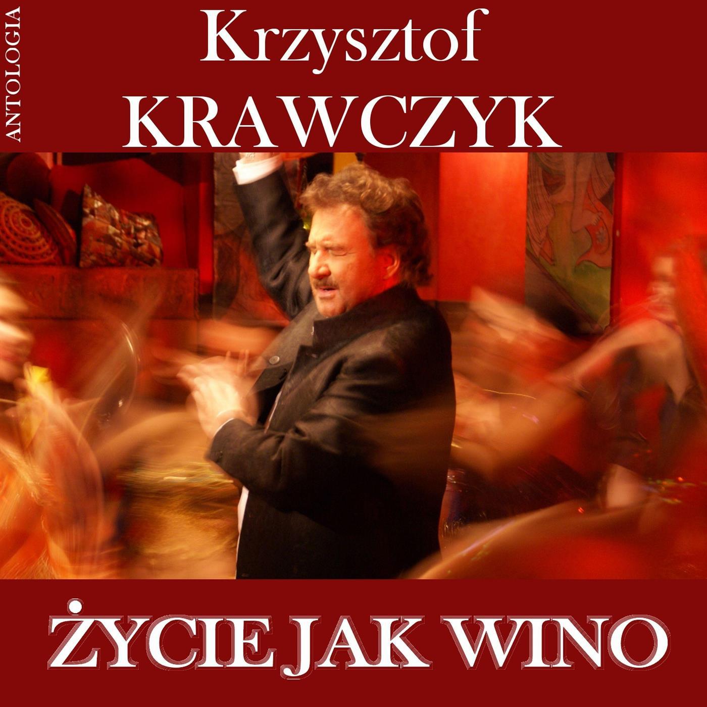 Zycie jak wino (Krzysztof Krawczyk Antologia)专辑