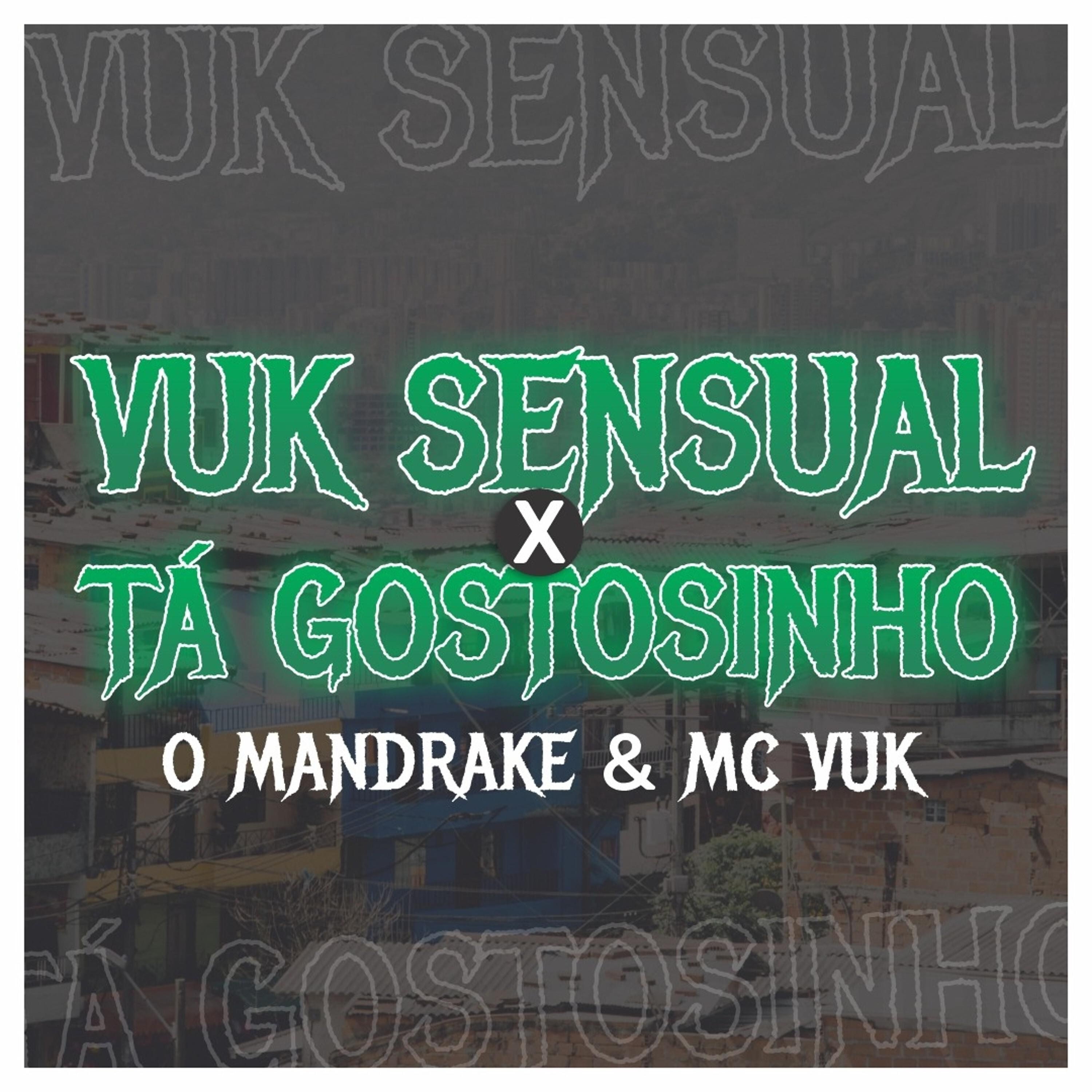 O Mandrake - Vuk Sensual X Tá Gostozinho