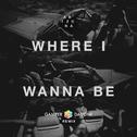 Where I Wanna Be (Gamper & Dadoni Remix)