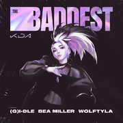 THE BADDEST（翻自 K/DA）