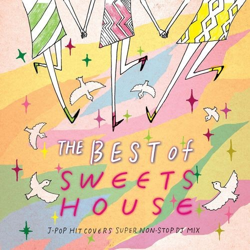 THE BEST of SWEETS HOUSE~for J-POP HIT COVERS SUPER NON-STOP DJ MIX~专辑