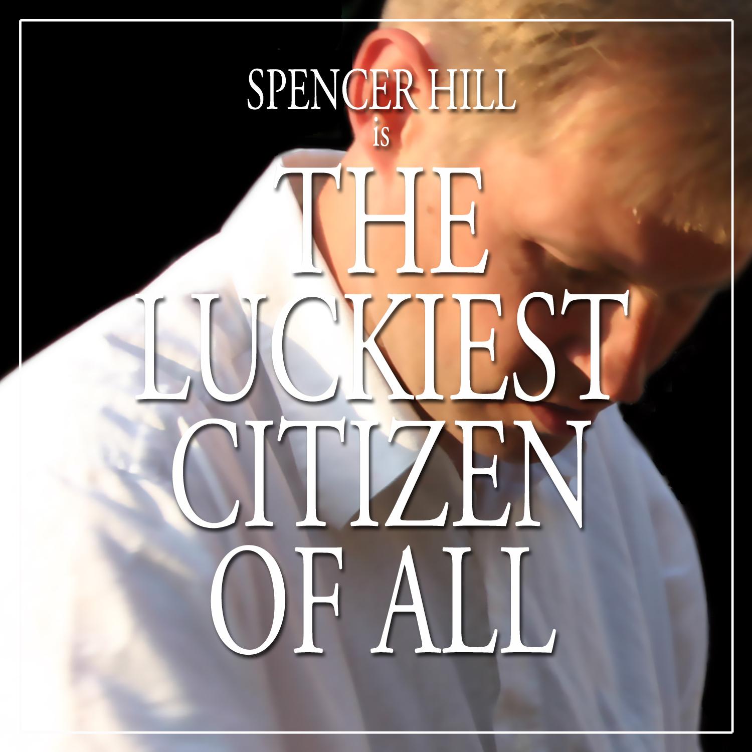 The Luckiest Citizen Of All E.P.