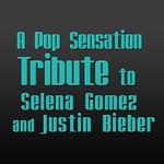 A Pop Sensation Tribute to Selena Gomez and Justin Bieber专辑