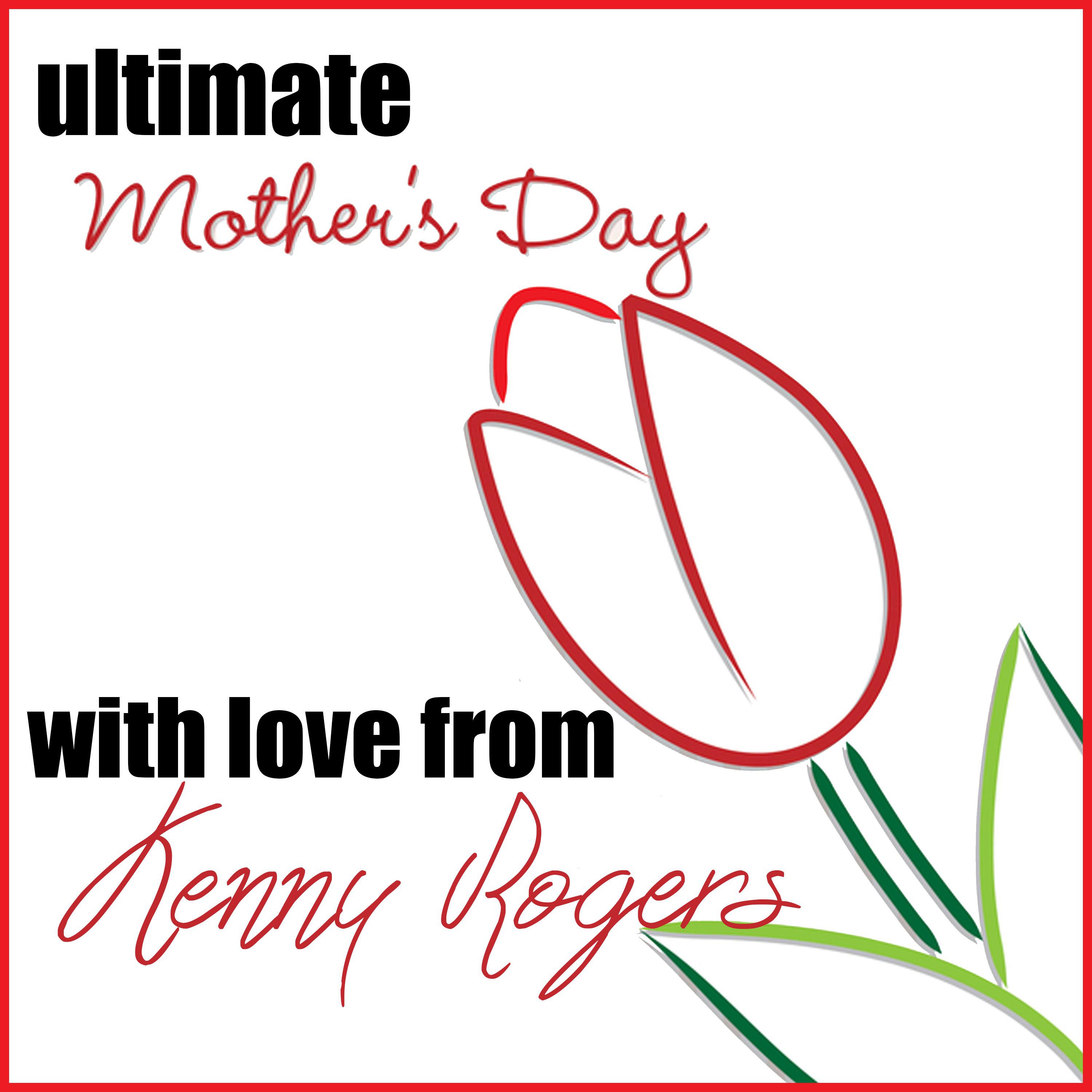 Ultimate Mother's Day: With Love from Kenny Rogers专辑