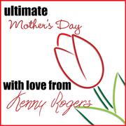 Ultimate Mother's Day: With Love from Kenny Rogers