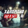 DJ Xaropinho - Xaropinho Faz o Set 3.0