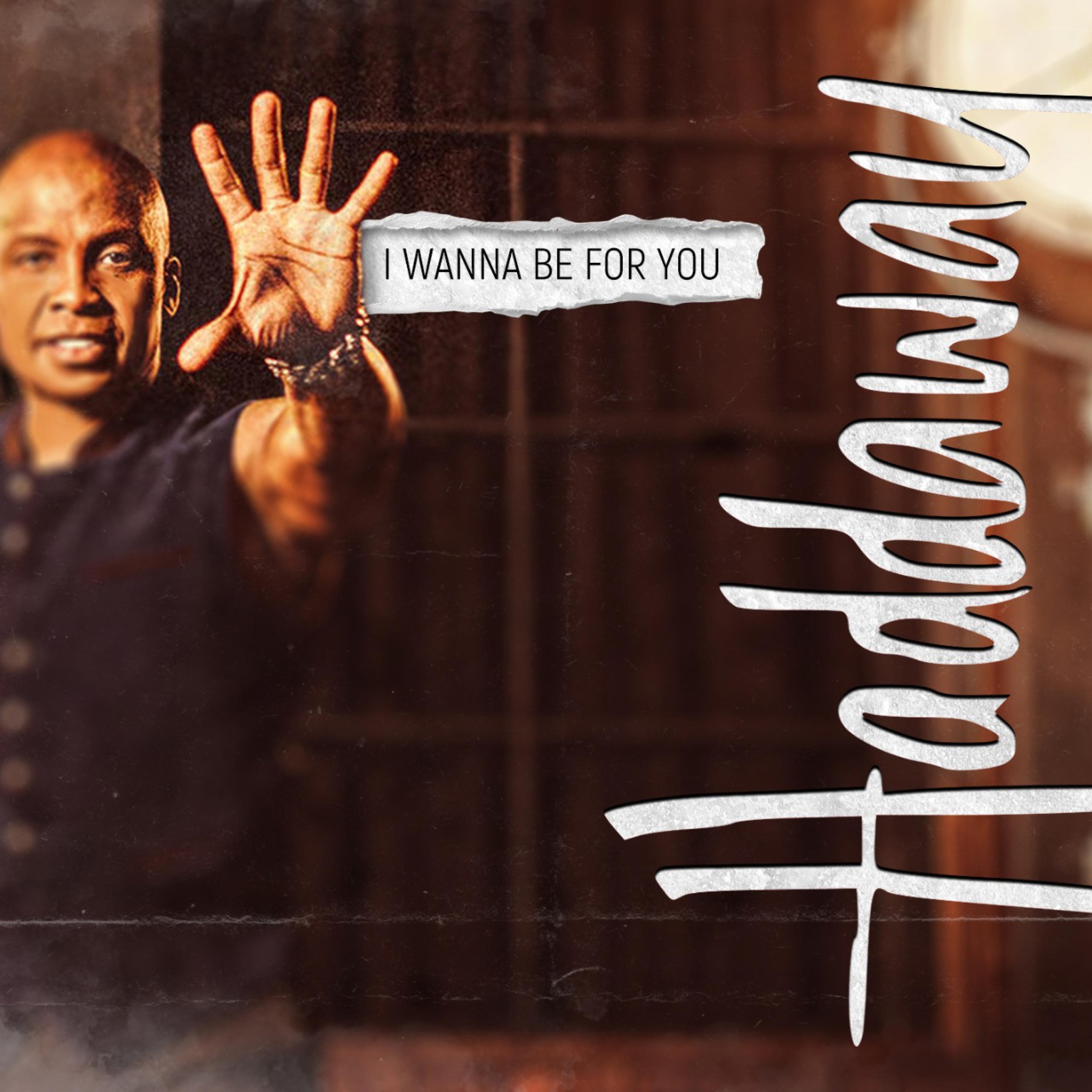 I Wanna Be for You