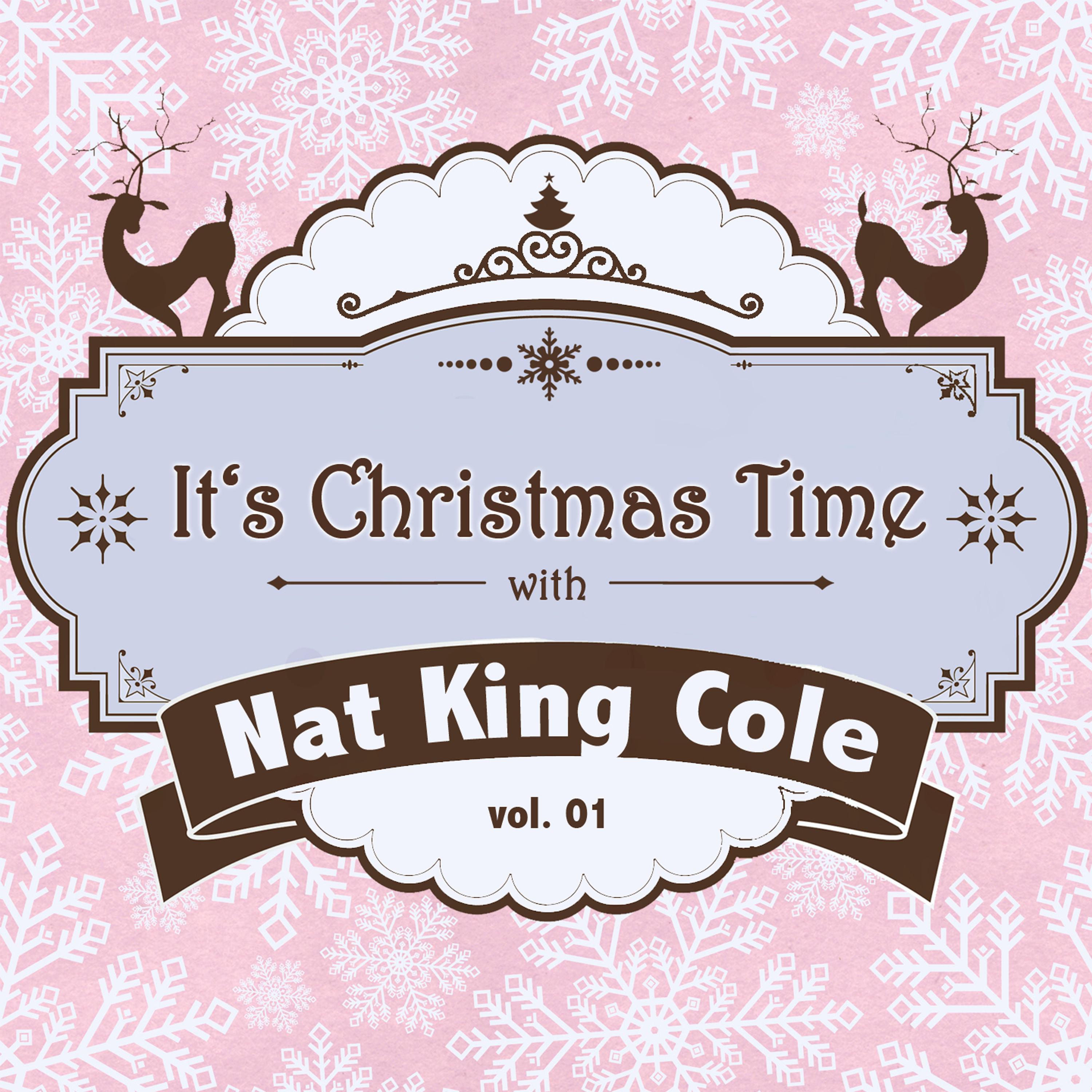 It's Christmas Time with Nat King Cole, Vol. 01专辑