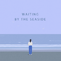 Waiting by the Seaside