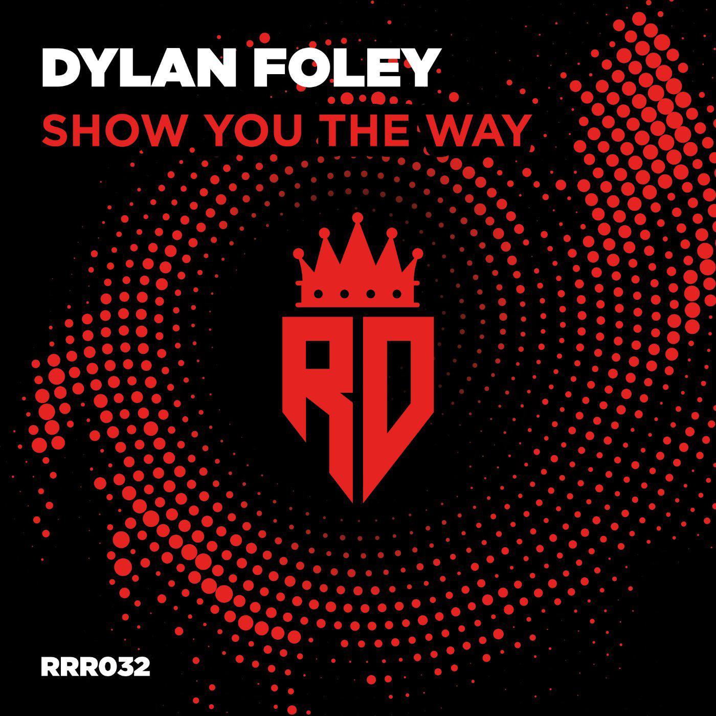 Dylan Foley - Show You The Way (Radio Edit)