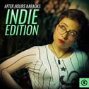 After Hours Karaoke: Indie Edition专辑