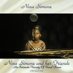 Nina Simone And Her Friends An Intimate Variety Of Vocal Charm (Remastered 2018)专辑