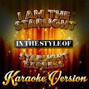 I Am the Starlight (In the Style of Starlight Express) [Karaoke Version] - Single专辑