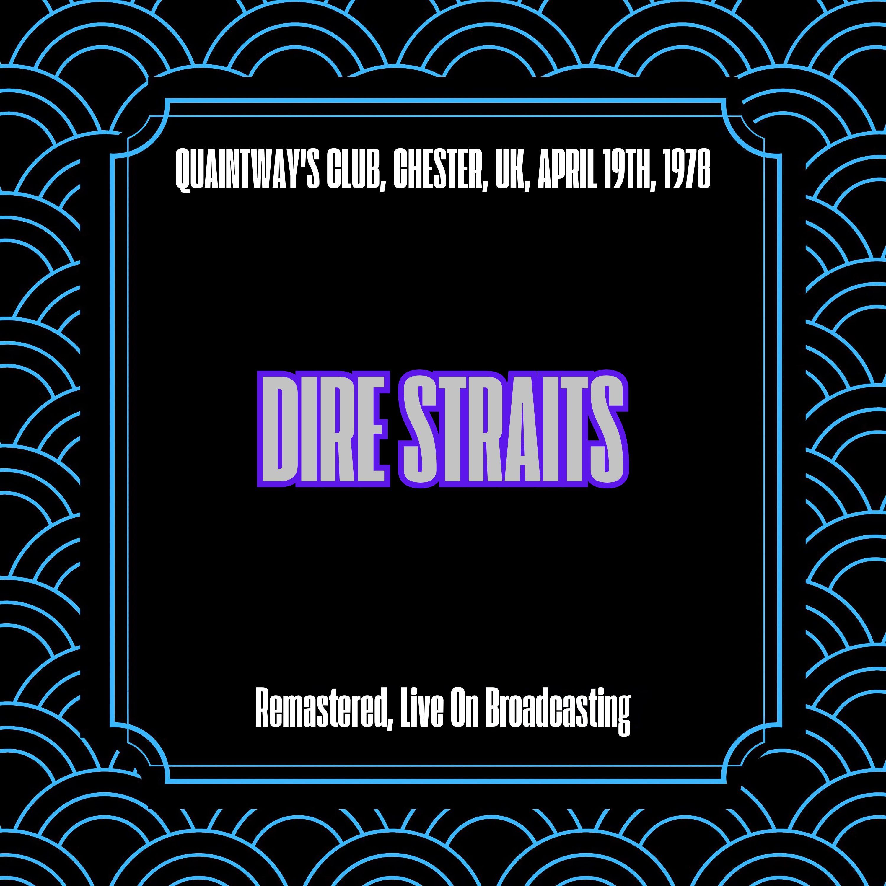 Quaintway's Club, Chester, Uk, April 19th, 1978 (Remastered, Live On Broadcasting)