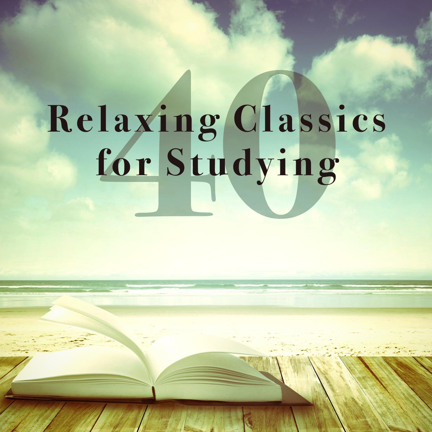 40 Relaxing Classics for Studying