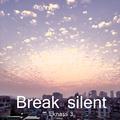 Break silent