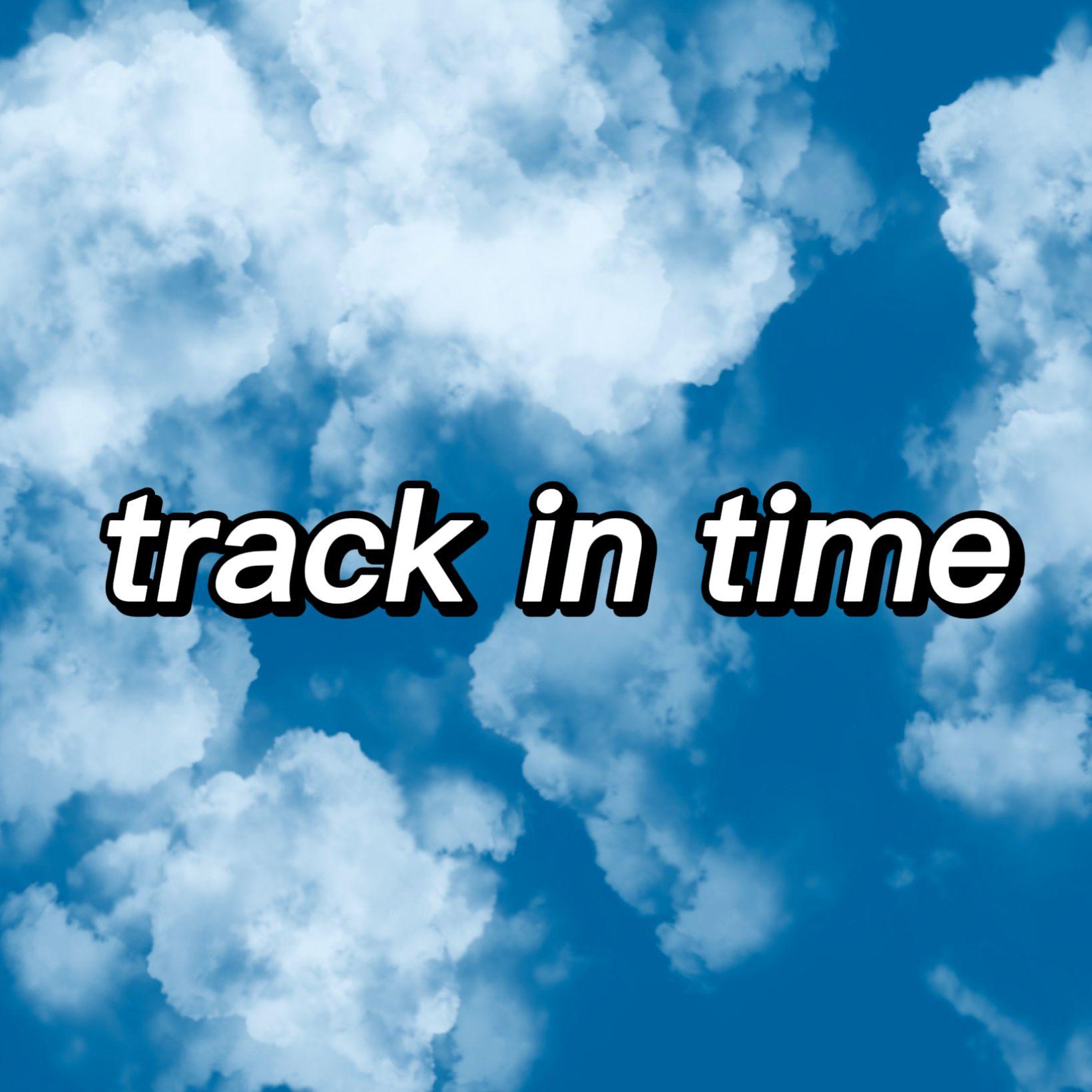 track in time