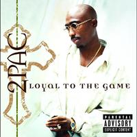 Loyal to The Game - 2pac Ft. Dj Quik and Big Syke