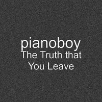 the truth that you leave me