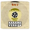 Say I (In the Style of Christina Milian) [Karaoke Version] - Single专辑