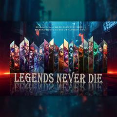 Legends Never Die（女声合唱）