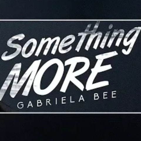 Gabriela Bee - Something More