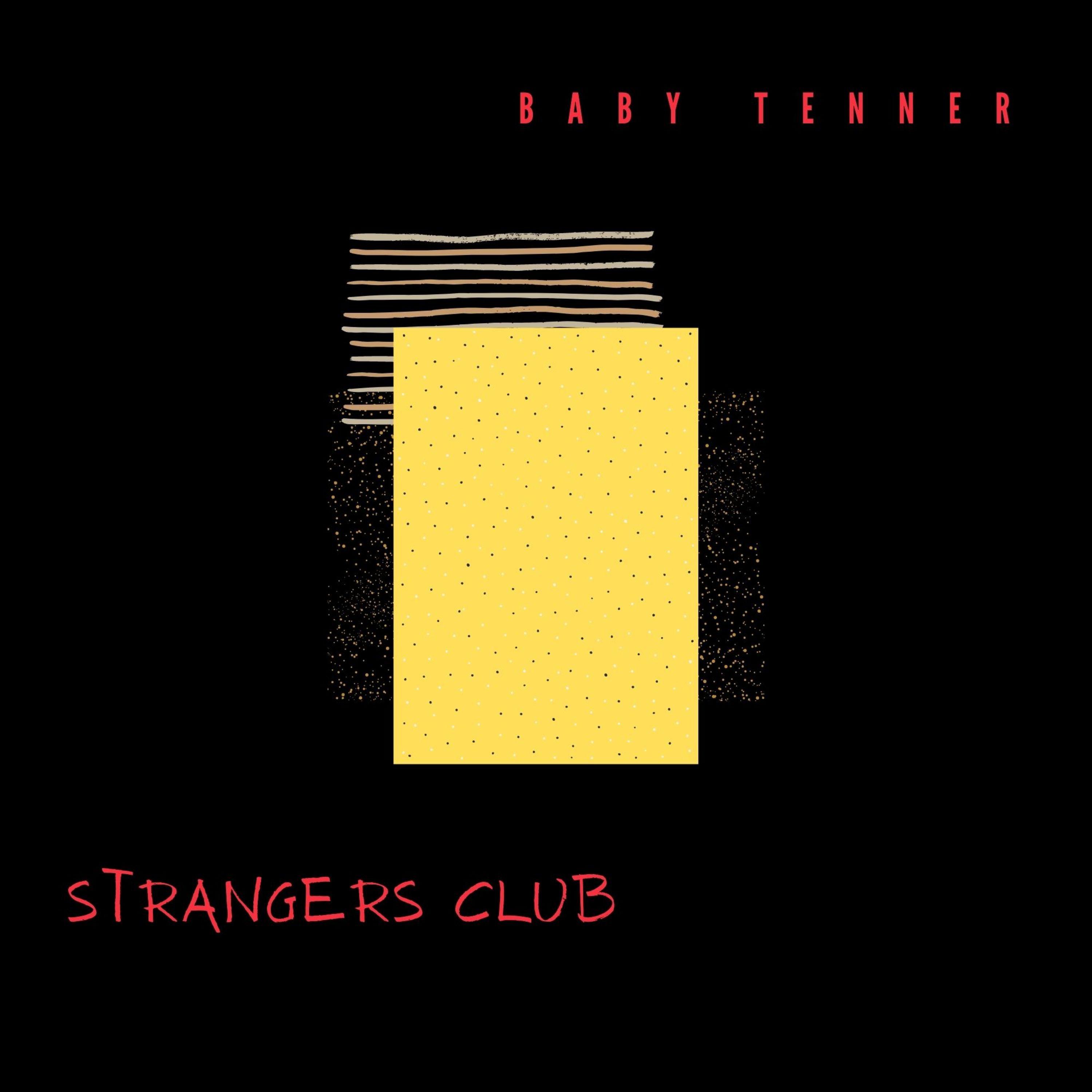 Baby Tenner - Strangers Club