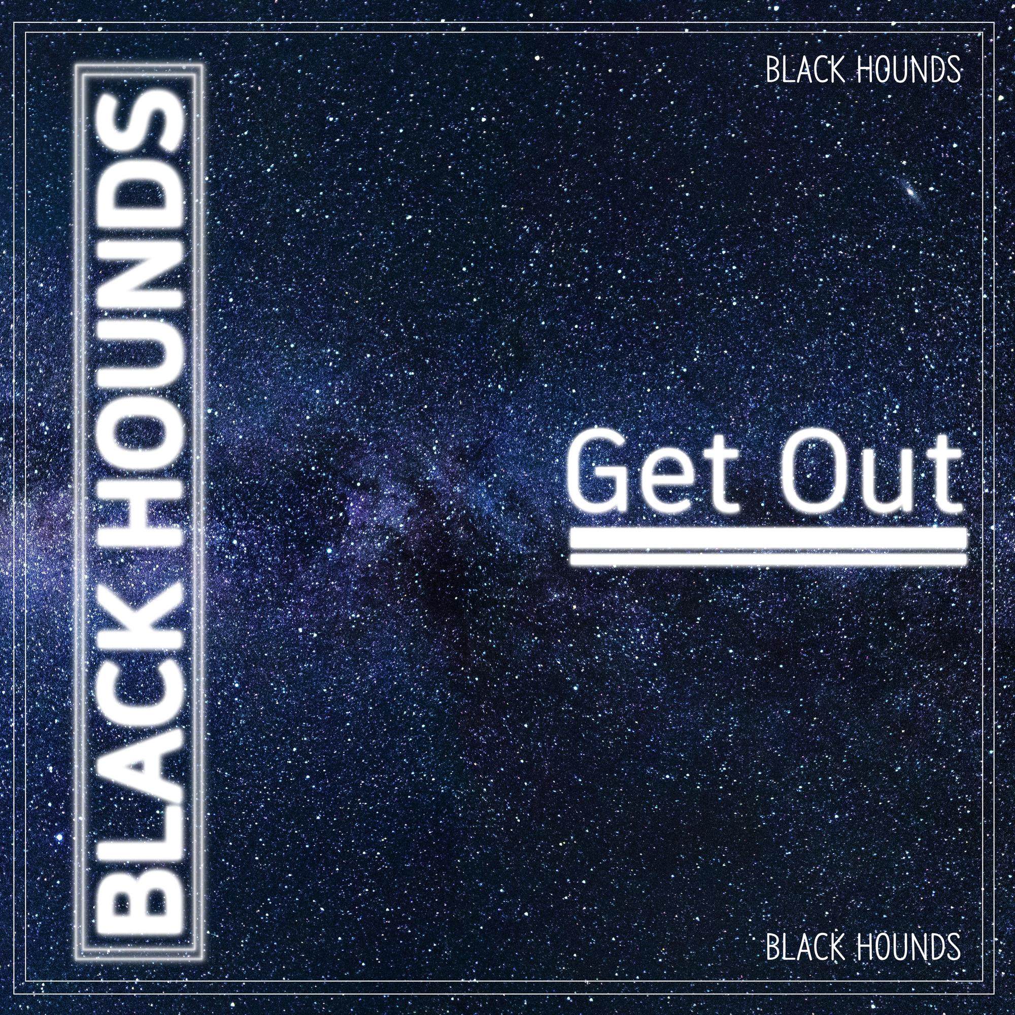 Get out