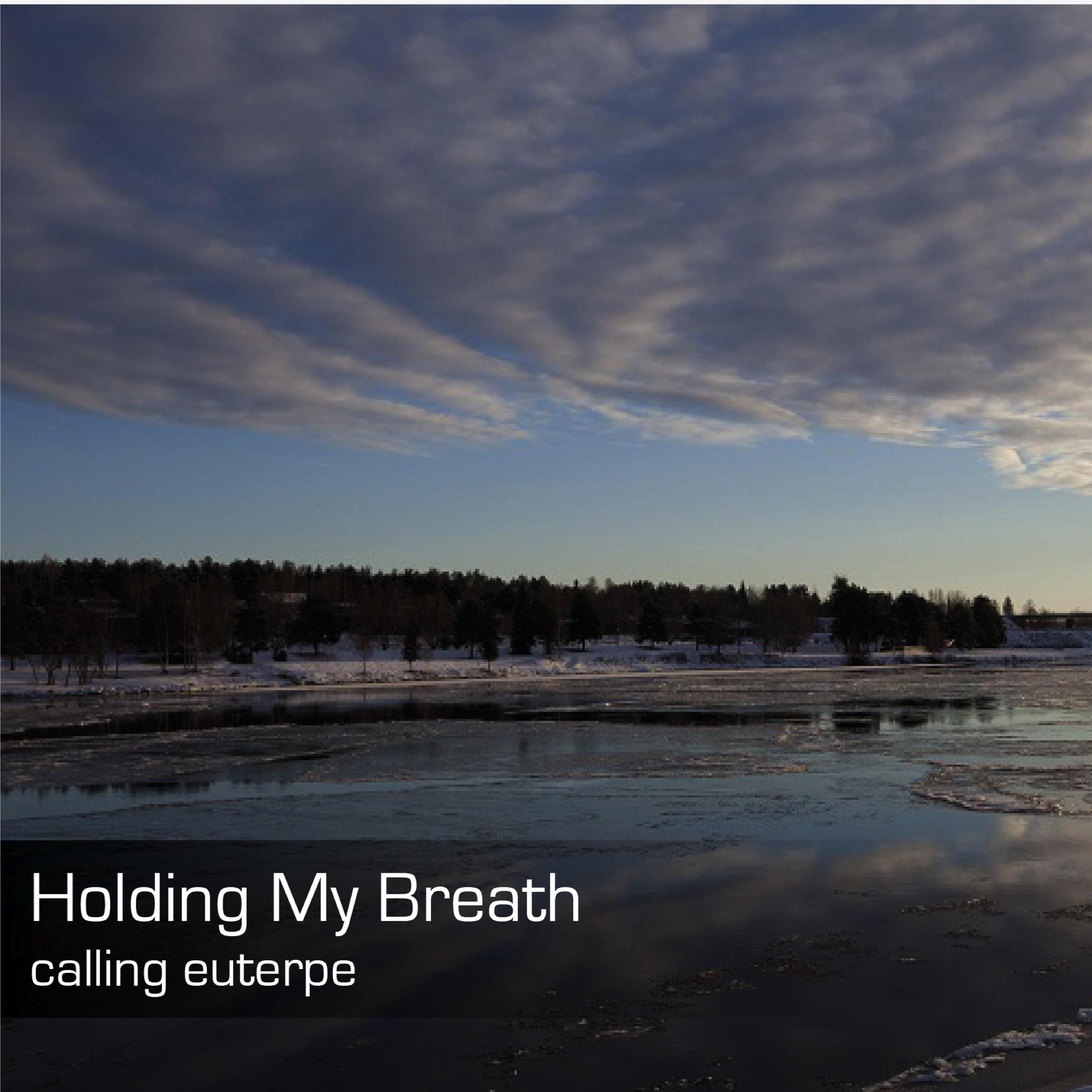 Calling Euterpe - Holding My Breath