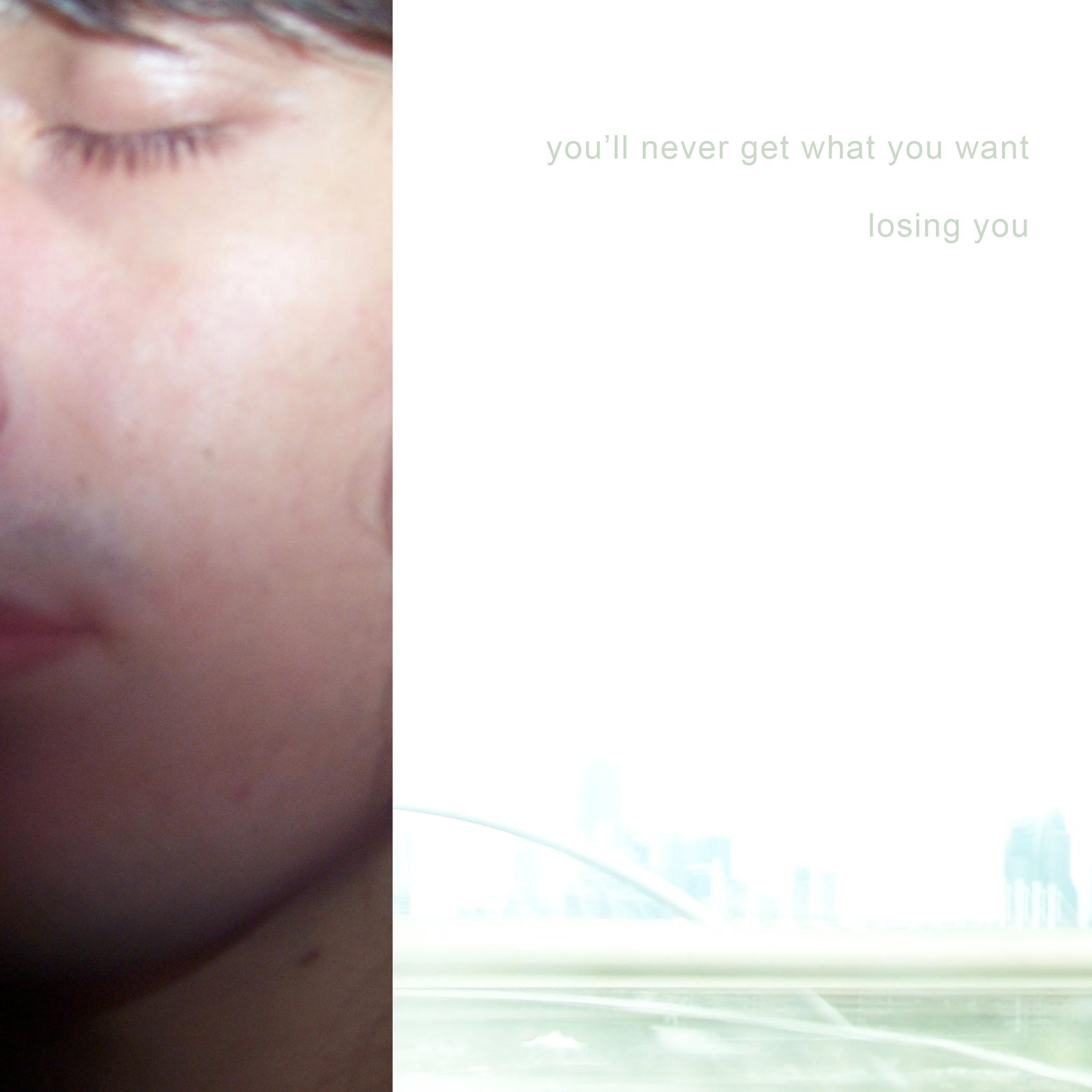 losing you