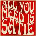 All You Need Is Satie