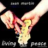 Sean Martin - Living for Peace