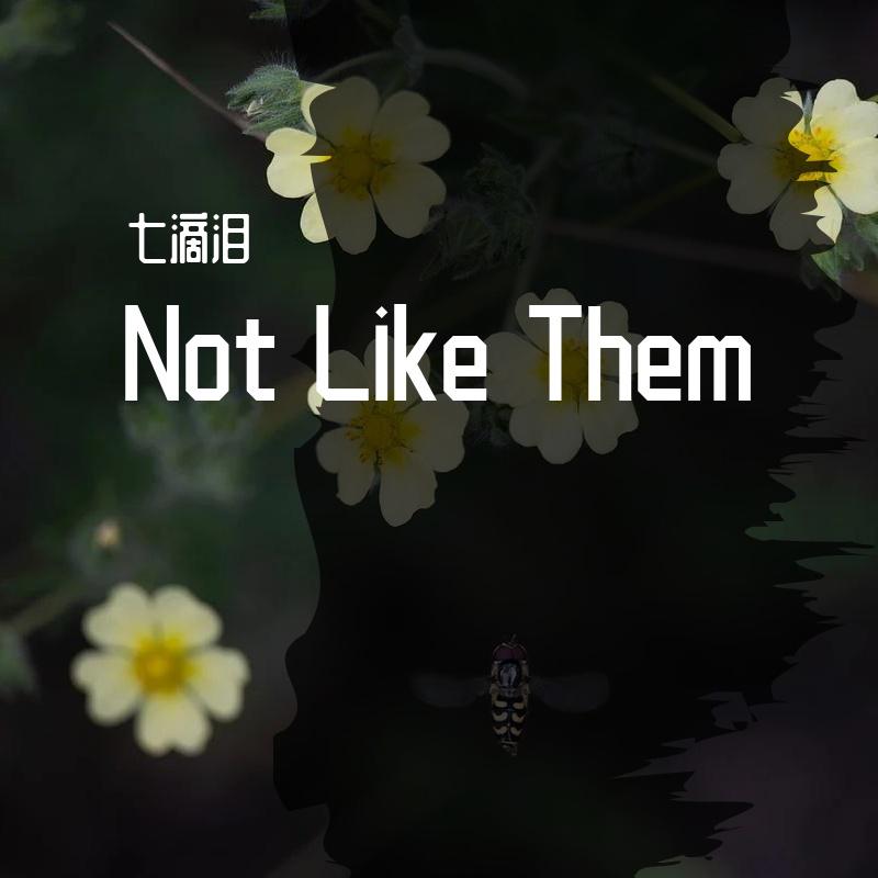 Not Like Them
