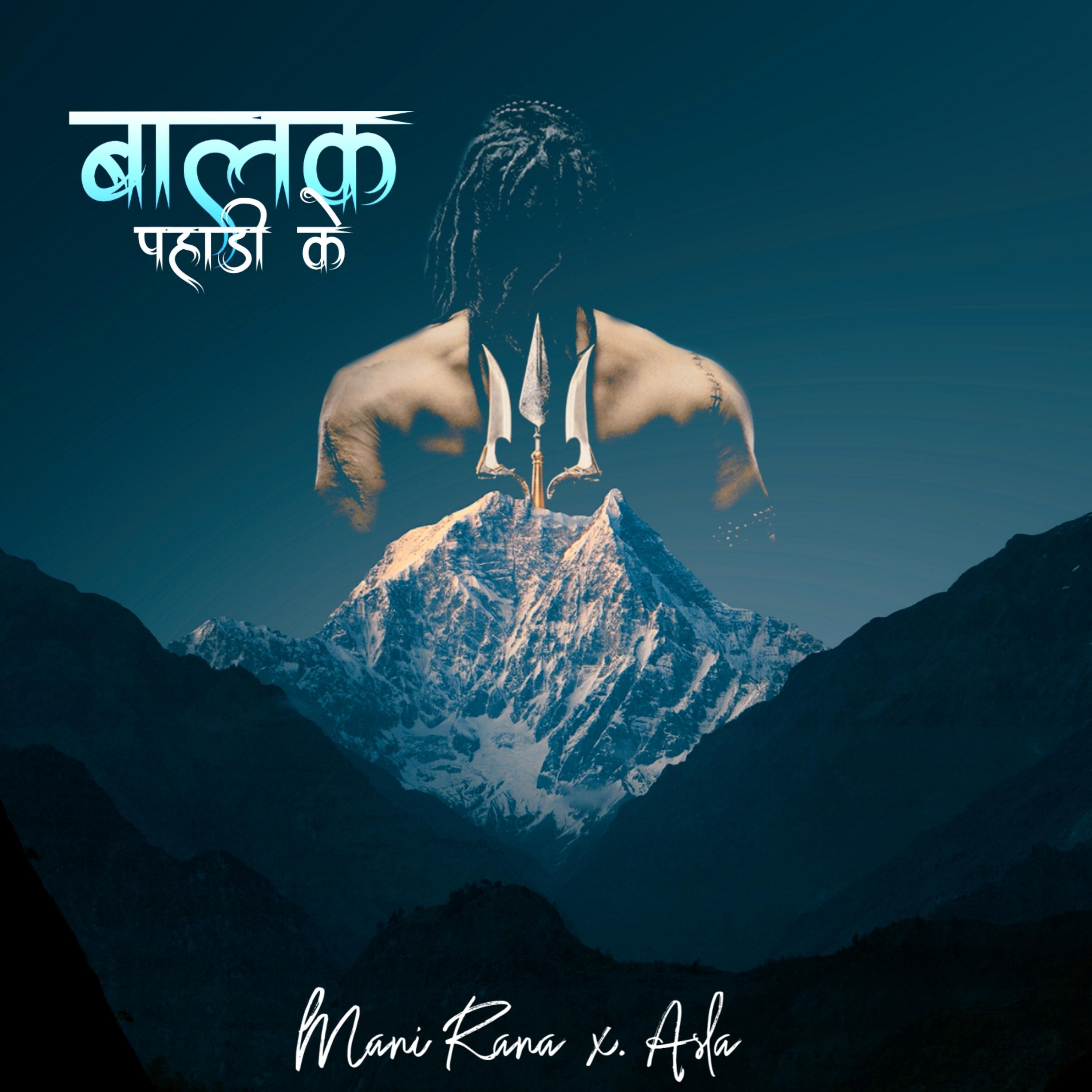 Balak Pahadi ke (feat. ASLA)