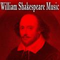 William Shakespeare Music