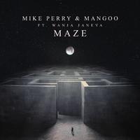 Mike Perry & Wanja Janeva & Mangoo - Maze (Pre-V) 带和声伴奏