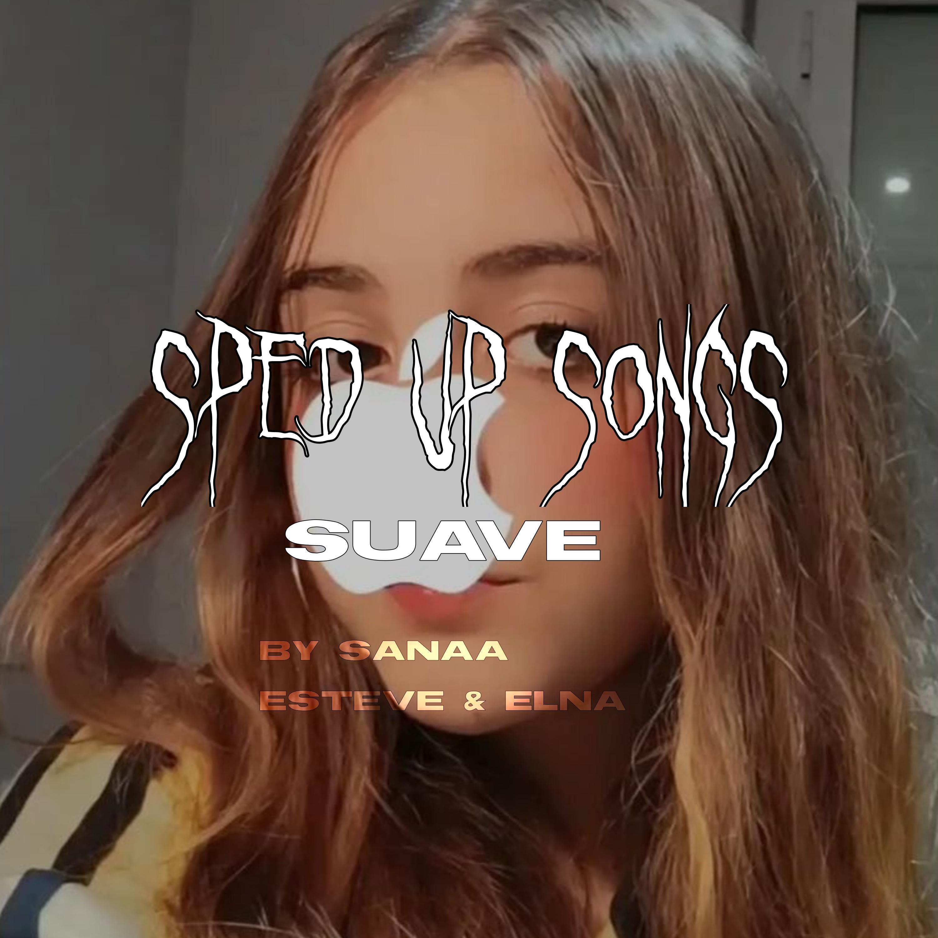 Suave sped up (feat. Sanaa & Elna)