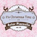It's Christmas Time with Astor Piazzolla Vol. 02专辑