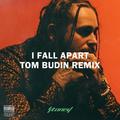 I Fall Apart (Tom Budin Remix)