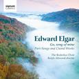 Edward Elgar: Go, Song Of Mine - Part-Songs And Choral Works